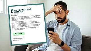 Klant bij Van Lanschot Kempen? Pas op voor deze phishingmails
